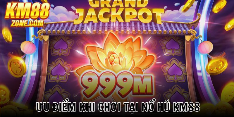 Áp dụng các mẹo từ KM88 để dễ ăn jackpot hơn